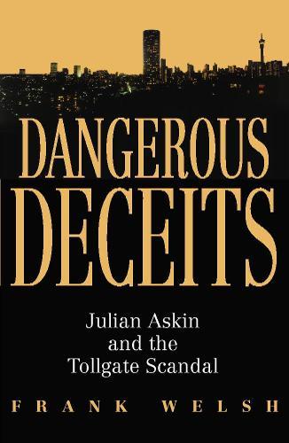 Dangerous Deceits: Julian Askin and the Tollgate Scandal