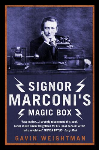 Signor Marconi’s Magic Box: The Invention That Sparked the Radio Revolution