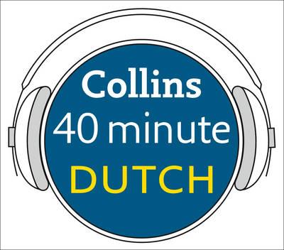 Dutch in 40 Minutes: Learn to Speak Dutch in Minutes with Collins