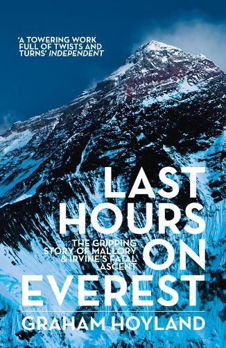 Last Hours on Everest: The Gripping Story of Mallory and Irvine’s Fatal Ascent