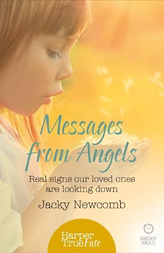 Messages from Angels: Real Signs Our Loved Ones are Looking Down
