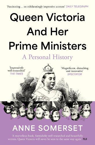 Queen Victoria and her Prime Ministers: A Personal History