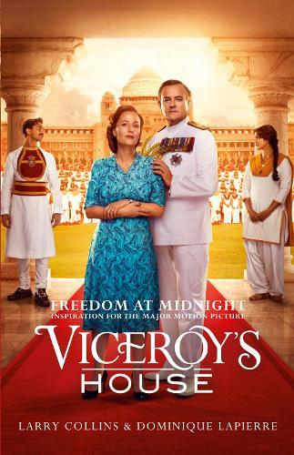 Freedom at Midnight: Inspiration for the Major Motion Picture Viceroy’s House