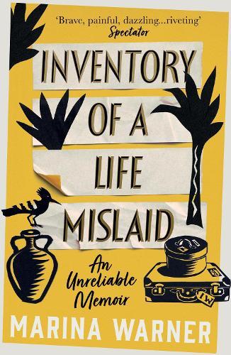 Inventory of a Life Mislaid: An Unreliable Memoir