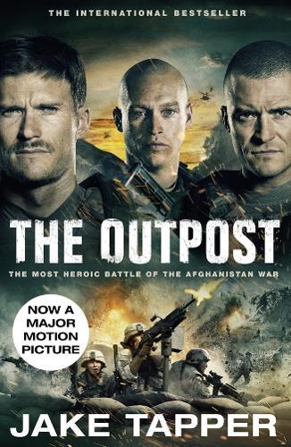 The Outpost: The Most Heroic Battle of the Afghanistan War