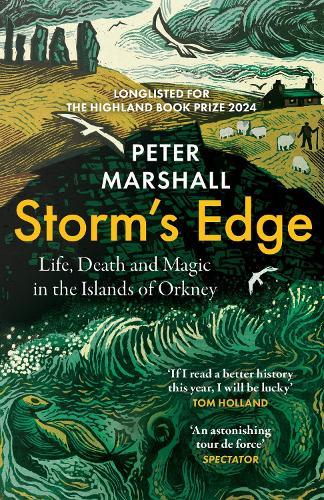 Storm’s Edge: Life, Death and Magic in the Islands of Orkney