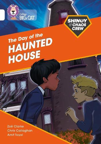 Shinoy and the Chaos Crew: The Day of the Haunted House: Band 10/White