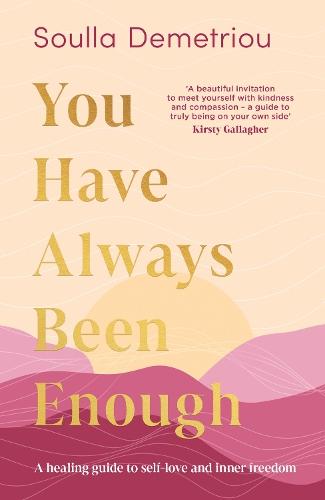 You Have Always Been Enough: A Healing Guide to Self-Love and Inner Freedom