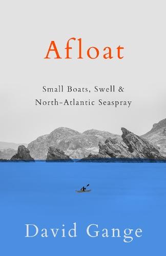 Afloat: Small Boats, Swell and Seaspray