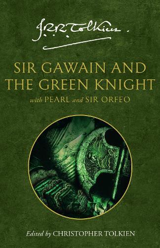 Sir Gawain and the Green Knight: With Pearl and Sir Orfeo