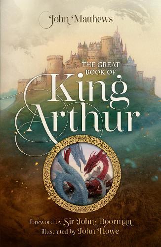 The Great Book of King Arthur and His Knights of the Round Table: A New Morte D’Arthur
