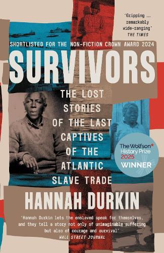 Survivors: The Lost Stories of the Last Captives of the Atlantic Slave Trade