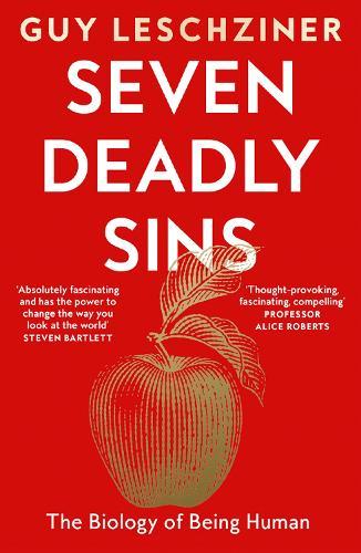 Seven Deadly Sins: The Biology of Being Human
