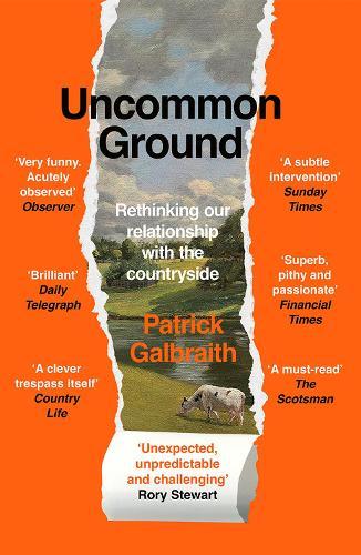 Uncommon Ground: Rethinking Our Relationship with the Countryside
