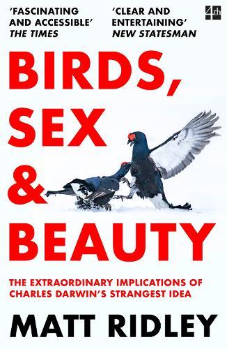 Birds, Sex and Beauty: The Extraordinary Implications of Charles Darwin’s Strangest Idea