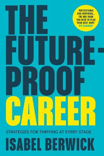 The Future-Proof Career: Strategies for Thriving at Every Stage