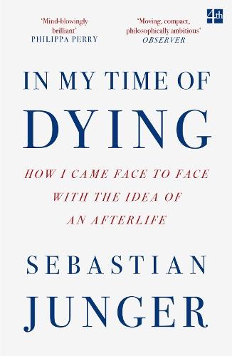 In My Time of Dying: How I Came Face to Face with the Idea of an Afterlife