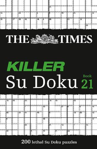 The Times Killer Su Doku Book 21: 200 Lethal Su Doku Puzzles