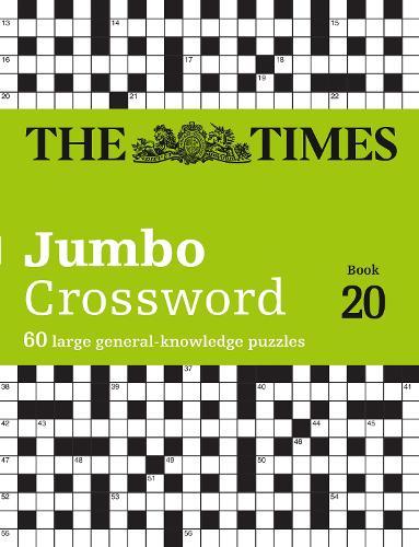 The Times 2 Jumbo Crossword Book 20: 60 Large General-Knowledge Crossword Puzzles