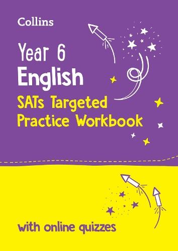 Year 6 English KS2 SATs Targeted Practice Workbook: Ideal for Use at Home and School