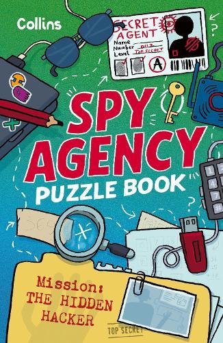 Spy Agency Puzzle Book – The Hidden Hacker: Solve Puzzles, Crack Codes and Take on a Top Secret Mission