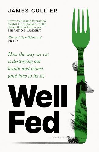 Well Fed: How Modern Diets are Failing Us (and What We Can Do About it)
