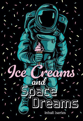 Ice Creams and Space Dreams: Fluency 7