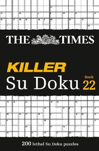 The Times Killer Su Doku Book 22: 200 Lethal Su Doku Puzzles