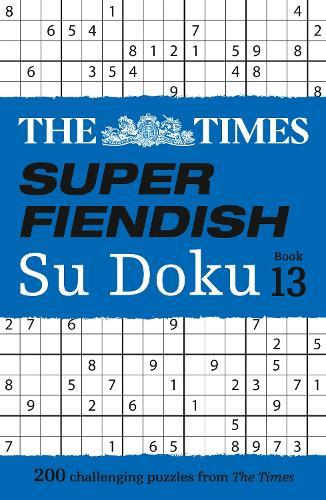 The Times Super Fiendish Su Doku Book 13: 200 Challenging Puzzles