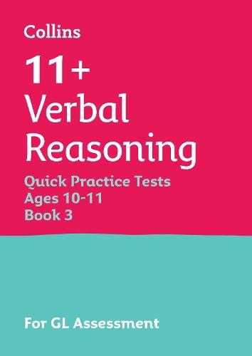 11+ Verbal Reasoning Quick Practice Tests Age 10-11 (Year 6) Book 3: For the 2026 Gl Assessment Tests