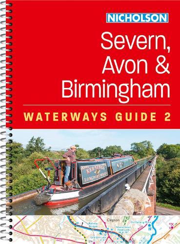 Severn, Avon and Birmingham (2): For Everyone with an Interest in Britain’s Canals and Rivers