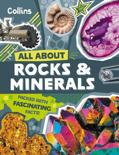 Rocks and Minerals: Discover Fascinating Facts About Gemstones, Fossils and Other Precious Treasures