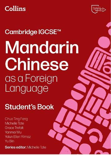 Cambridge IGCSE™ Mandarin Chinese as a Foreign Language Student’s Book