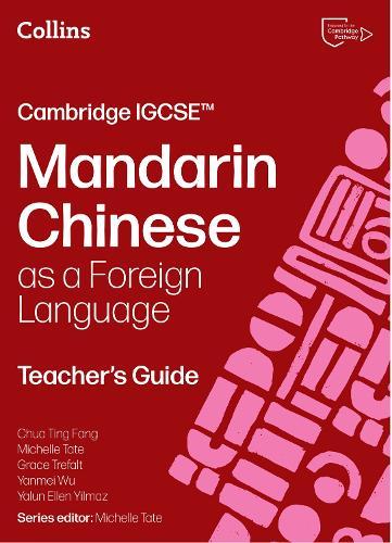 Cambridge IGCSE™ Mandarin Chinese as a Foreign Language Teacher’s Guide