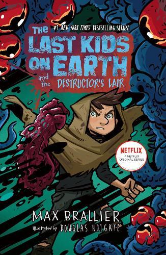 The Last Kids on Earth and the Destructor's Lair: The Last Kids on Earth