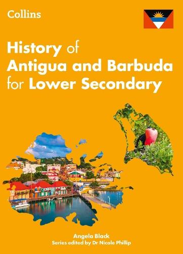 History of Antigua and Barbuda: For Lower Secondary