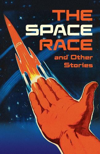 The Space Race and Other Stories: Complete the Code Anthology 2