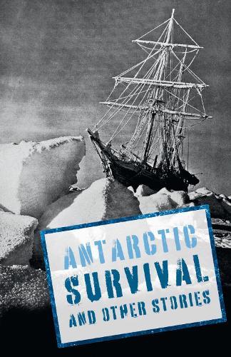 Antarctic Survival and Other Stories: Complete the Code Anthology 5