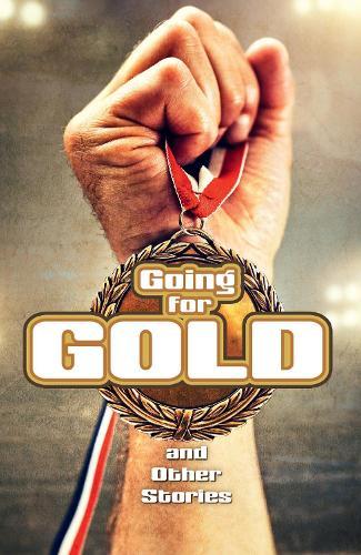 Going for Gold and Other Stories: Complete the Code Anthology 6