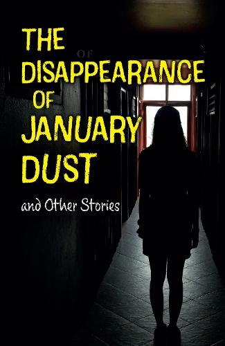 The Disappearance of January Dust and Other Stories: Complete the Code Anthology 7