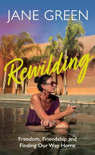 Rewilding: Freedom, Friendship and Finding Our Way Home