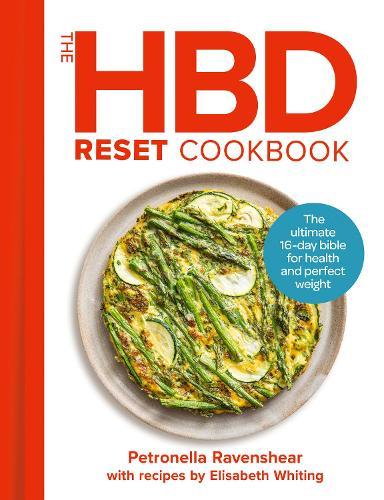 The HBD Reset Cookbook: The Ultimate 16-Day Bible for Health and Perfect Weight