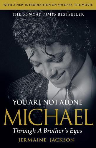 You Are Not Alone: Michael, Through a Brother’s Eyes