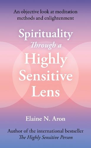 Spirituality Through a Highly Sensitive Lens: An Objective Look at Meditation Methods and Enlightenment