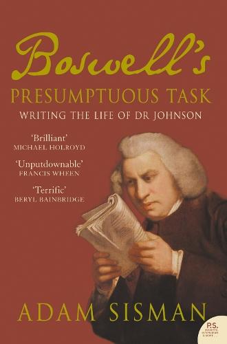 Boswell’s Presumptuous Task: Writing the Life of Dr Johnson