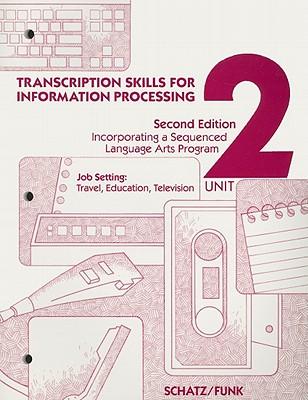 Transcription Skills for Information Processing Unit 2 Text/Workbook