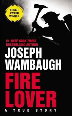 Fire Lover A True Story