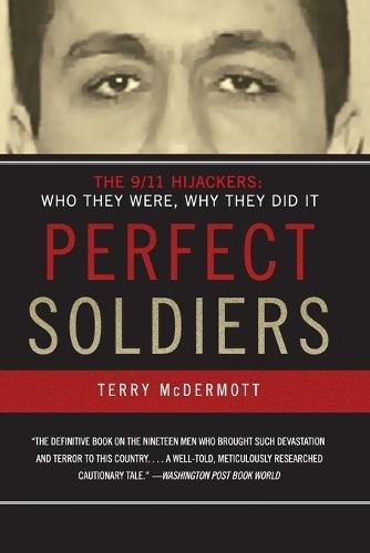 Perfect Soldiers: The Hijackers - Who They Were, Why They Did It