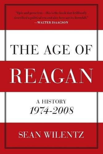 The Age of Reagan: A History, 1974 - 2008