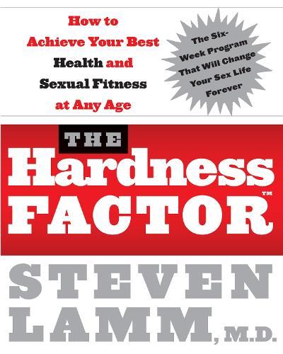 The Hardness Factor: How to Achieve Optimal Sexual Fitness and Health at Any Age